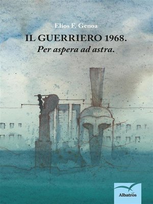 cover image of Il Guerriero 1968. Per aspera ad astra